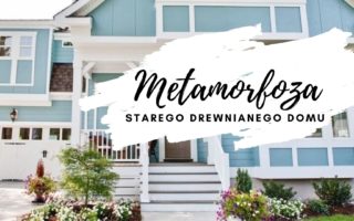 metamorfoza starego drewnianego domu